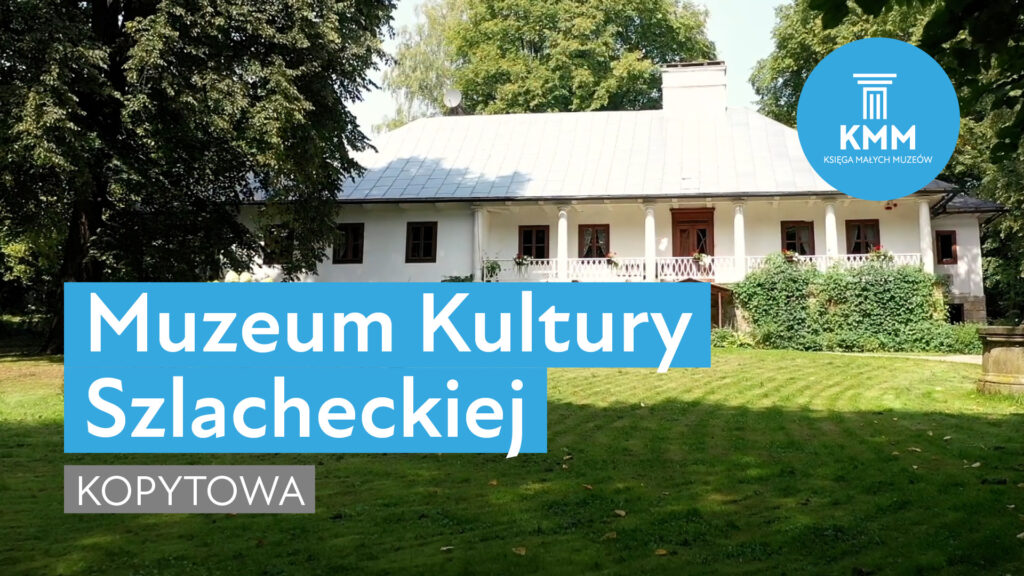 Muzeum Kultury Szlacheckiej w Kopytowej