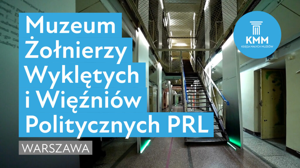 Muzeum Żołnierzy Wyklętych i Więźniów Politycznych PRL w Warszawie