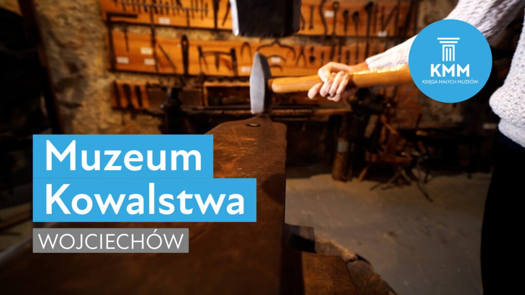 Muzeum Kowalstwa w Wojciechowie