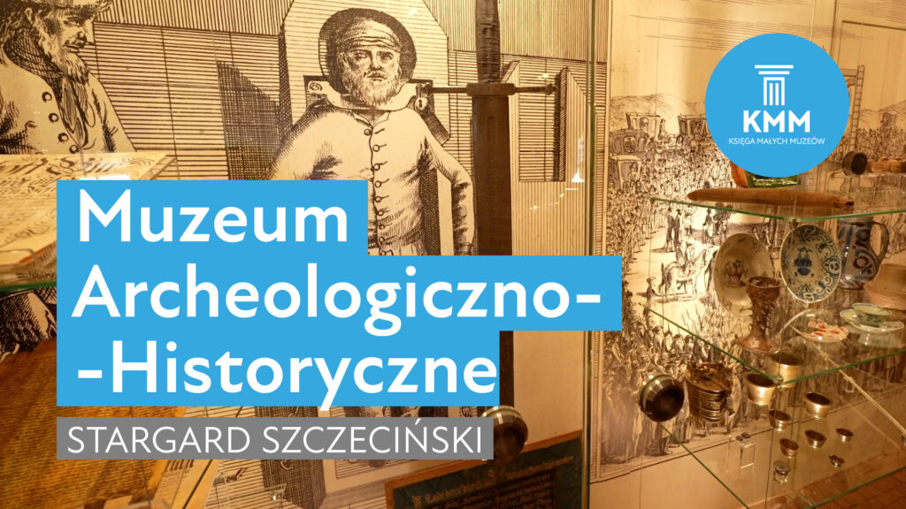 Muzeum Archeologiczno-Historyczne w Stargardzie Szczecińskim